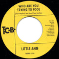 Little Ann - Who Are You Trying To Fool / The Smile On Your Face
