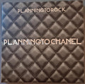 PLANNINGTOROCK - PLANNINGTOCHANEL