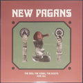NEW PAGANS - SEED THE VESSEL THE ROOTS AN