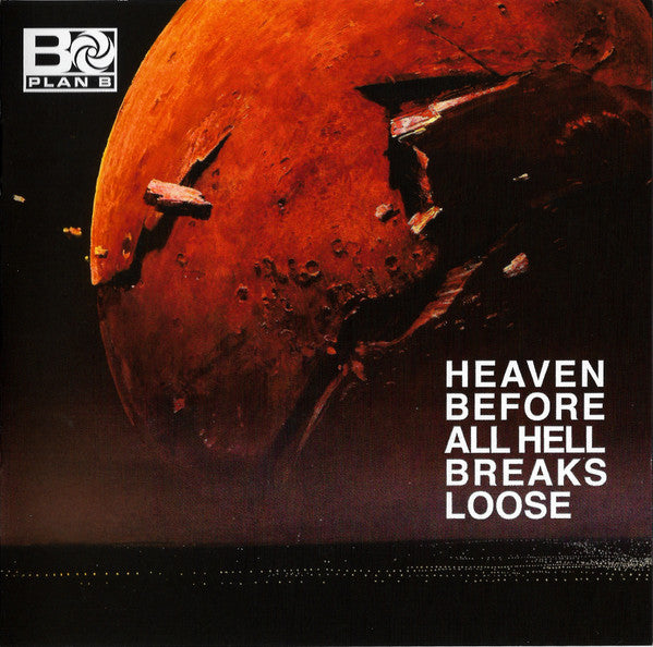 Plan B - Heaven Before All Hell Breaks