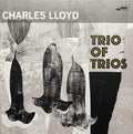Charles Lloyd - Trio of Trios