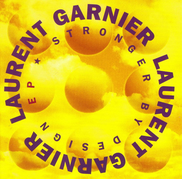 LAURENT GARNIER - Stronger By Design EP
